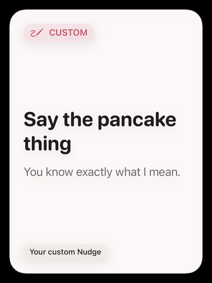 Custom Nudge card — Say the pancake thing